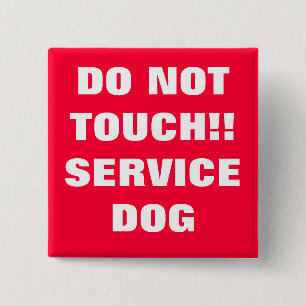 BADGE CARRÉ 5 CM NE TOUCHEZ PAS LE CHIEN DE SERVICE