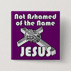 Badge Carré 5 Cm Non honteux de Jésus nommé