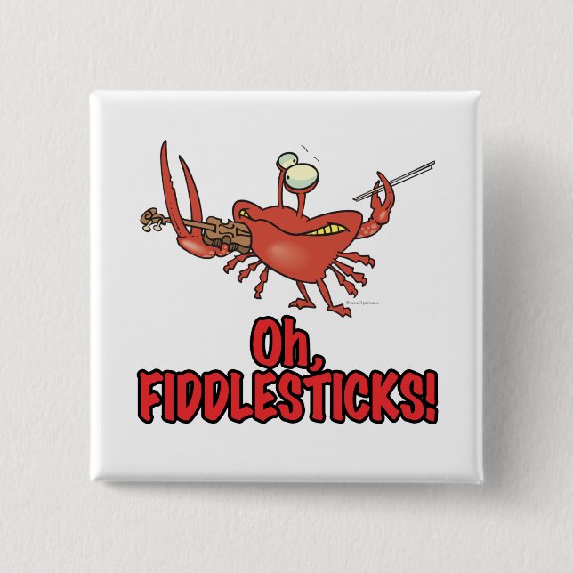 Badge Carré 5 Cm OH FIDDDLESTICK stupide crabe de violoneux (Devant)