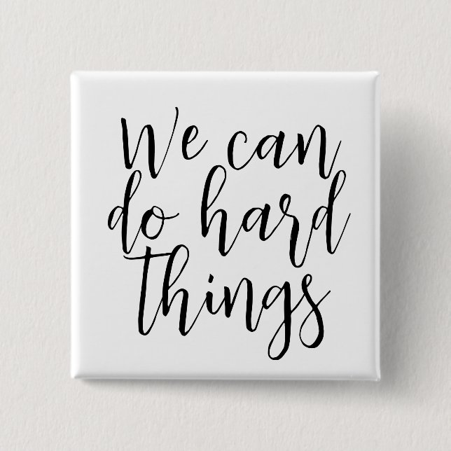 Badge Carré 5 Cm On Peut Faire Des Choses Dures, Citation Inspirati (Devant)