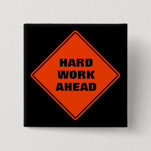 Badge Carré 5 Cm Orange travail dur devant panneau routier classiqu