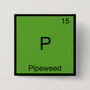 Badge Carré 5 Cm P - Pipeweed Funny Chimie Élément Symbole Tee
