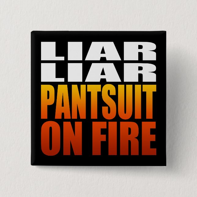 Badge Carré 5 Cm Pantsuit menteuse en feu | Politique (Devant)