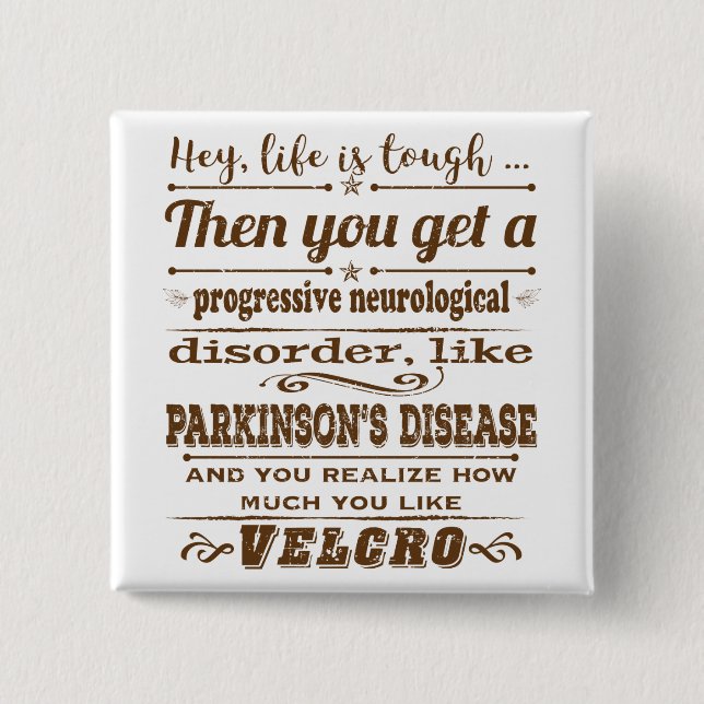 Badge Carré 5 Cm Parkinsons Hey la vie est Velcro (Devant)