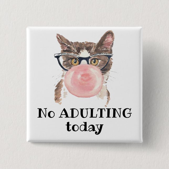 Badge Carré 5 Cm Pas d'adultes aujourd'hui drôle Chat (Devant)