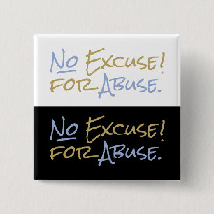 Badge Carré 5 Cm Pas d'excuse pour traiter les abus avec les gens d