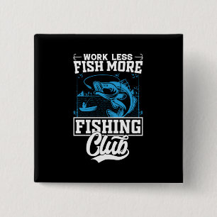 Badge Carré 5 Cm Pêcheur travail moins de poisson plus