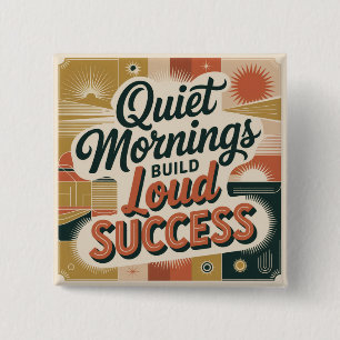Badge Carré 5 Cm Petits Matins Calmes Construisent un Grand Succès