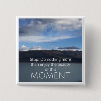 Badge Carré 5 Cm Pin "appréciez moment"