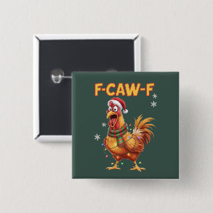 Badge Carré 5 Cm Poulet de Noël hurlant F Caw F drôle Coq 