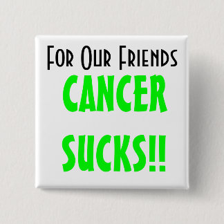 Badge Carré 5 Cm Pour nos amis, CANCERSUCKS ! !