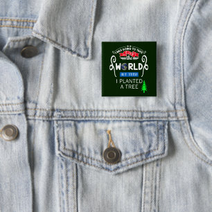Badge Carré 5 Cm Prenez le contrôle du monde planté un Arbre Pin-Ba