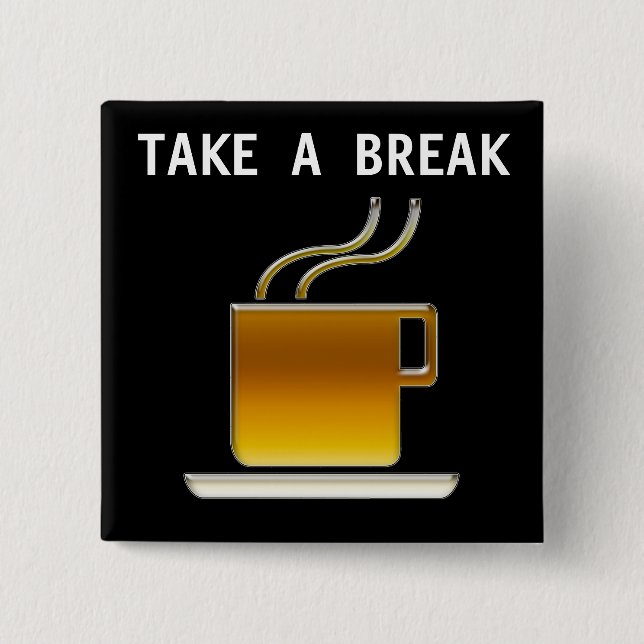 Badge Carré 5 Cm Prenez une pause - Coupe d'Espresso - Bouton (Devant)