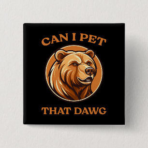 Badge Carré 5 Cm Puis-Je Animer Ce Chien Drôle Dawg Bear Mème Campi