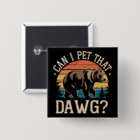 Puis-je caresser ce mème d'ours Dawg Camping Rando