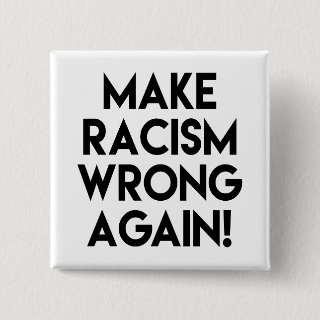 Badge Carré 5 Cm Rendez le racisme faux ! Manifestation (Devant)