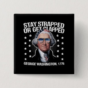 Badge Carré 5 Cm Restez armés ou prenez une raclée George Washingto