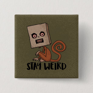 Badge Carré 5 Cm Restez Étrange Singe De Sacoche