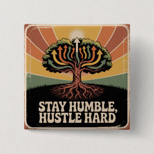 Badge Carré 5 Cm Restez humble, travaillez dur