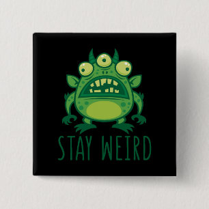 Badge Carré 5 Cm Restez un monstre Alien bizarre