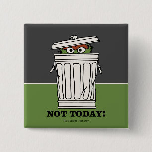 Badge Carré 5 Cm Rue Sésame Oscar le Grouch Pas aujourd'hui!