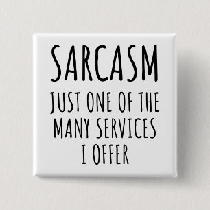 Badge Carré 5 Cm sarcasme juste un des nombreux services
