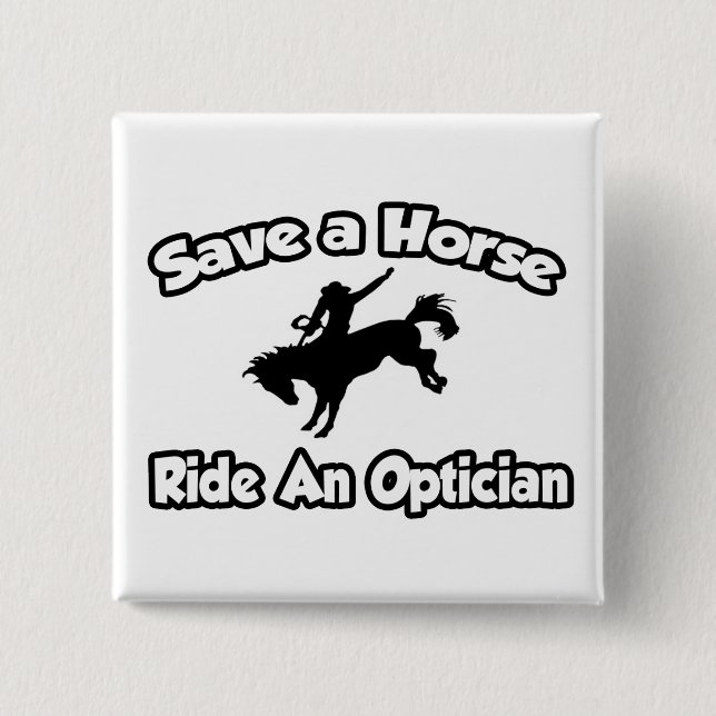 Badge Carré 5 Cm Sauvez un cheval, arpentez un opticien (Devant)