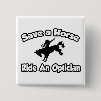 Badge Carré 5 Cm Sauvez un cheval, arpentez un opticien