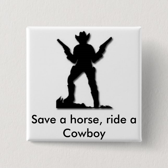 Badge Carré 5 Cm Sauvez un cheval, montez un cowboy (Devant)