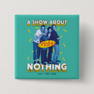 Badge Carré 5 Cm Seinfeld A Show About Nothing