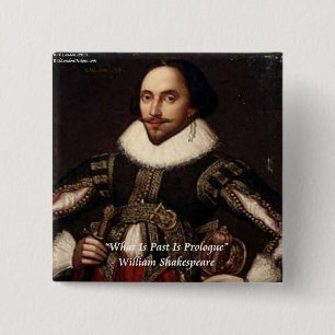 Badge Carré 5 Cm Shakespeare Past Is Prologue Quote