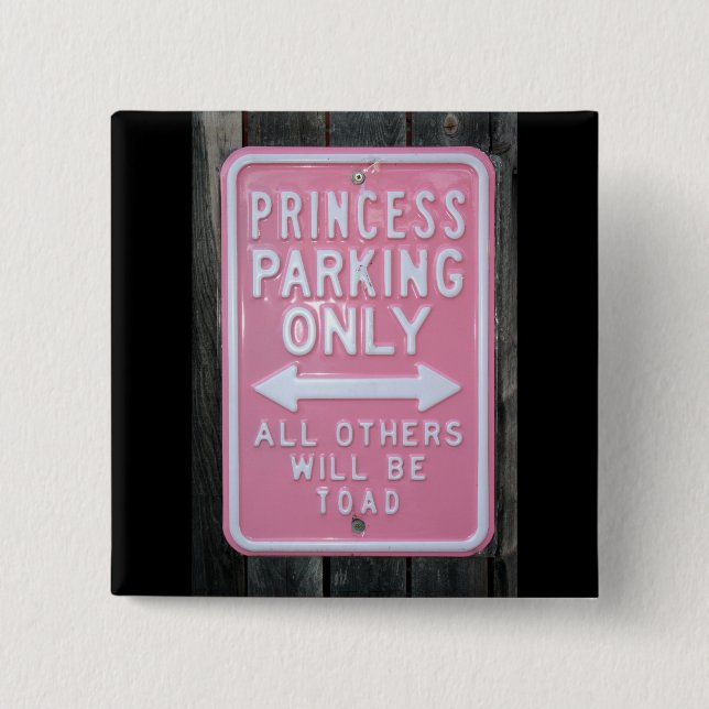 Badge Carré 5 Cm Signe drôle de princesse Parking Only (Devant)