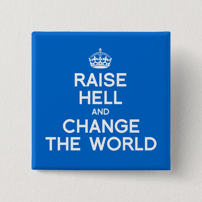 BADGE CARRÉ 5 CM SOULEVEZ L'ENFER ET CHANGEZ LE MONDE (Devant)