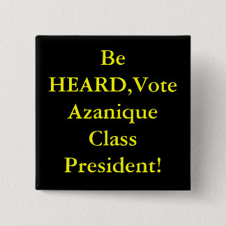 Badge Carré 5 Cm SOYEZ ENTENDU, président de classe d'Azanique de