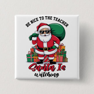 Badge Carré 5 Cm Soyez gentil avec l'enseignant le Père Noël regard