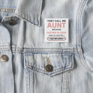 Badge Carré 5 Cm Tante drôle parce que mauvaise influence sonne pir