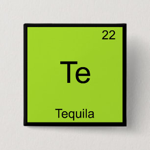 Badge Carré 5 Cm Te - Tequila Funny Chimie Élément Symbole Tee