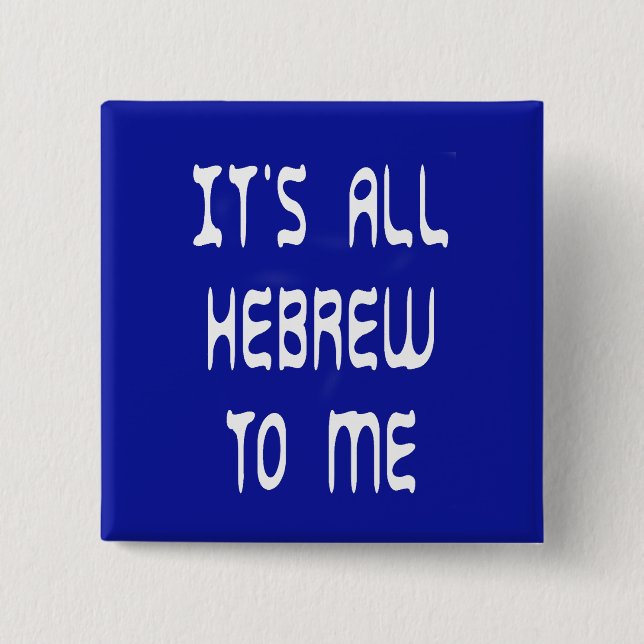 Badge Carré 5 Cm Tout est hébreu pour moi (Devant)