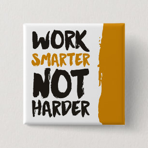 Badge Carré 5 Cm Travailler plus intelligent pas plus dur