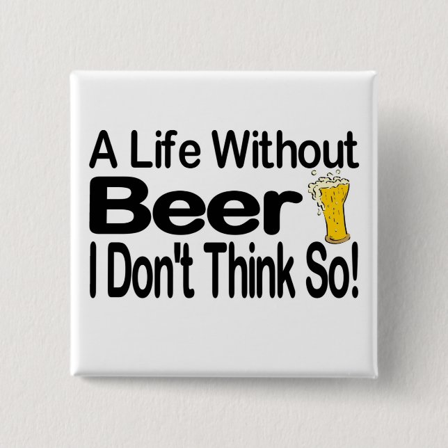 Badge Carré 5 Cm Une vie sans bière (Devant)