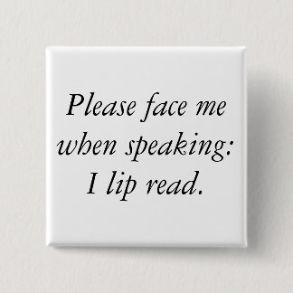 Badge Carré 5 Cm Veuillez me faire face en parlant : Lèvre I lue