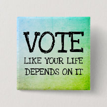 Votez comme votre vie en dépend