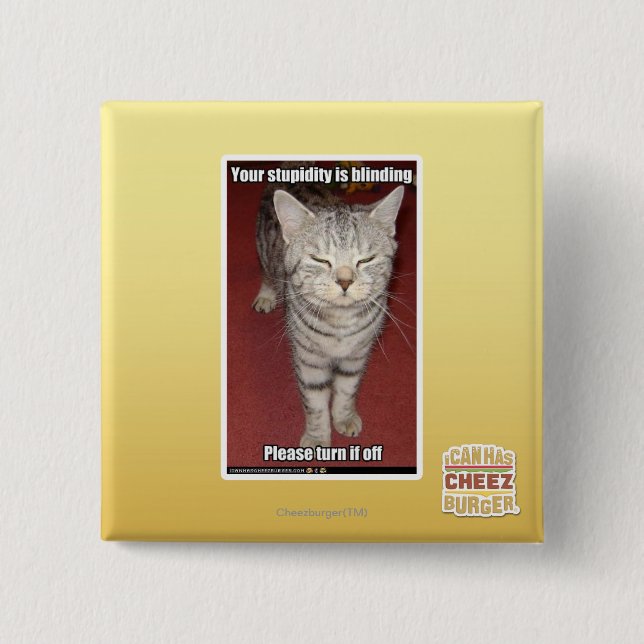 Badge Carré 5 Cm Votre stupidité aveugle 2 (Devant)