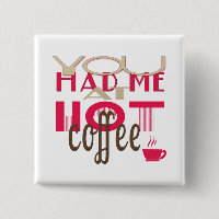Vous m'avez eu au café chaud