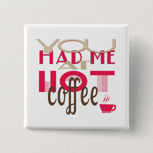 Badge Carré 5 Cm Vous m'avez eu au café chaud