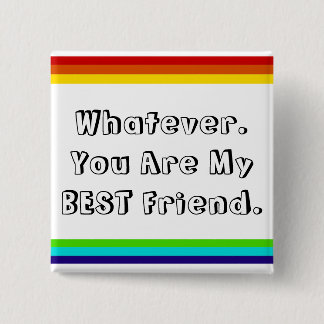 Badge Carré 5 Cm Whatever. You are my Best Friend