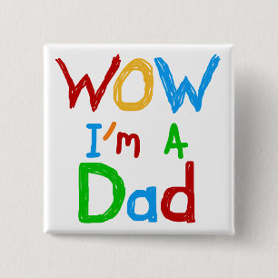 Badge Carré 5 Cm WOW Je suis un t-shirt papa et des GIfts