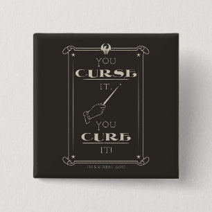 Badge Carré 5 Cm You Curse It, You Cure It