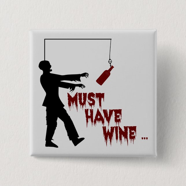 Badge Carré 5 Cm Zombie doit avoir du vin (Devant)