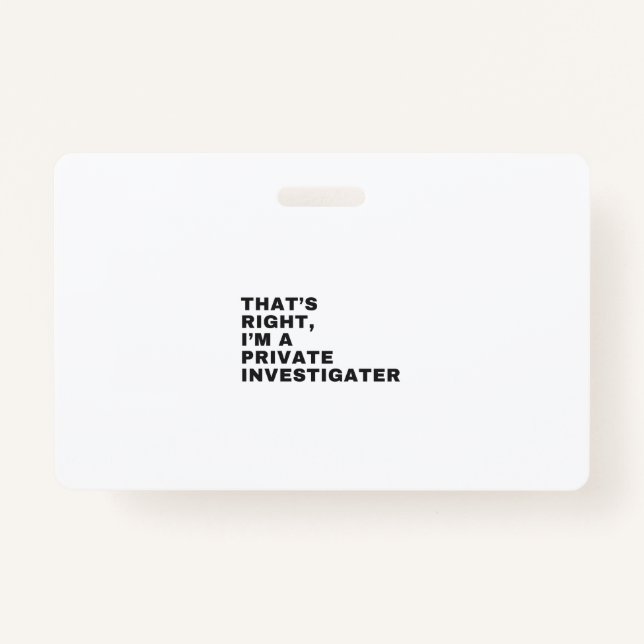 BADGE C'EST BIEN, JE SUIS UN INVESTIGATEUR PRIVÉ (Devant)